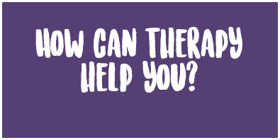 How can therapy help you?